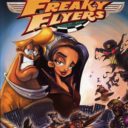 Freaky Flyers  – Disc #2