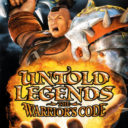 Untold Legends – The Warrior’s Code